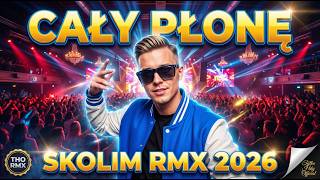 NAJLEPSZA WERSJA! 💣 SKOLIM - Cały Płonę (Tylko Hity Official RMX) 🔥 Latino Disco 2026