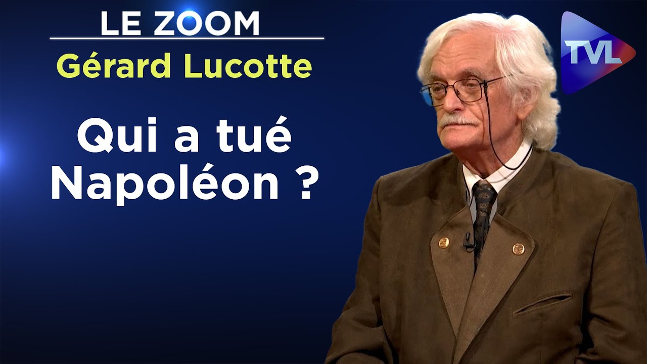 Les mystères de la mort de Napoléon - Le Zoom - Gérard Lucotte - TVL