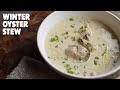 Hearty creamy oyster stew recipe perfect for the holiday season