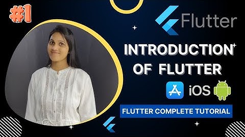 1 - INTRODUCTION | Flutter tutorial for beginners in Hindi | Introducing flutter (Hindi)
