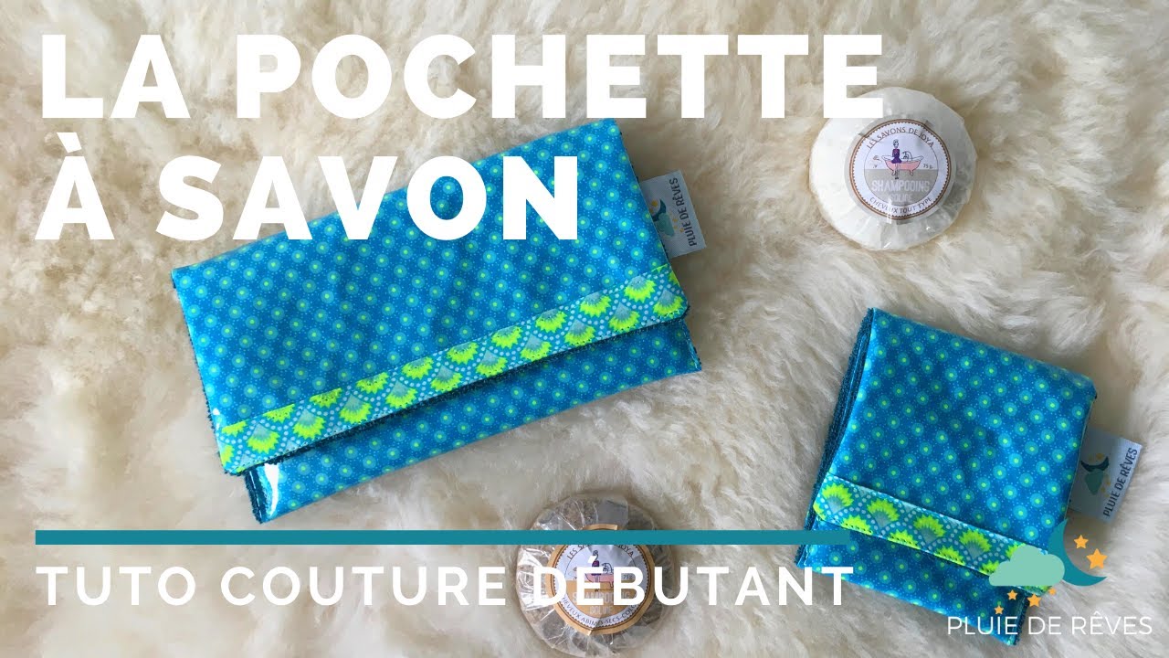 Tuto couture facile : la pochette à savon, Apprendre à coudre