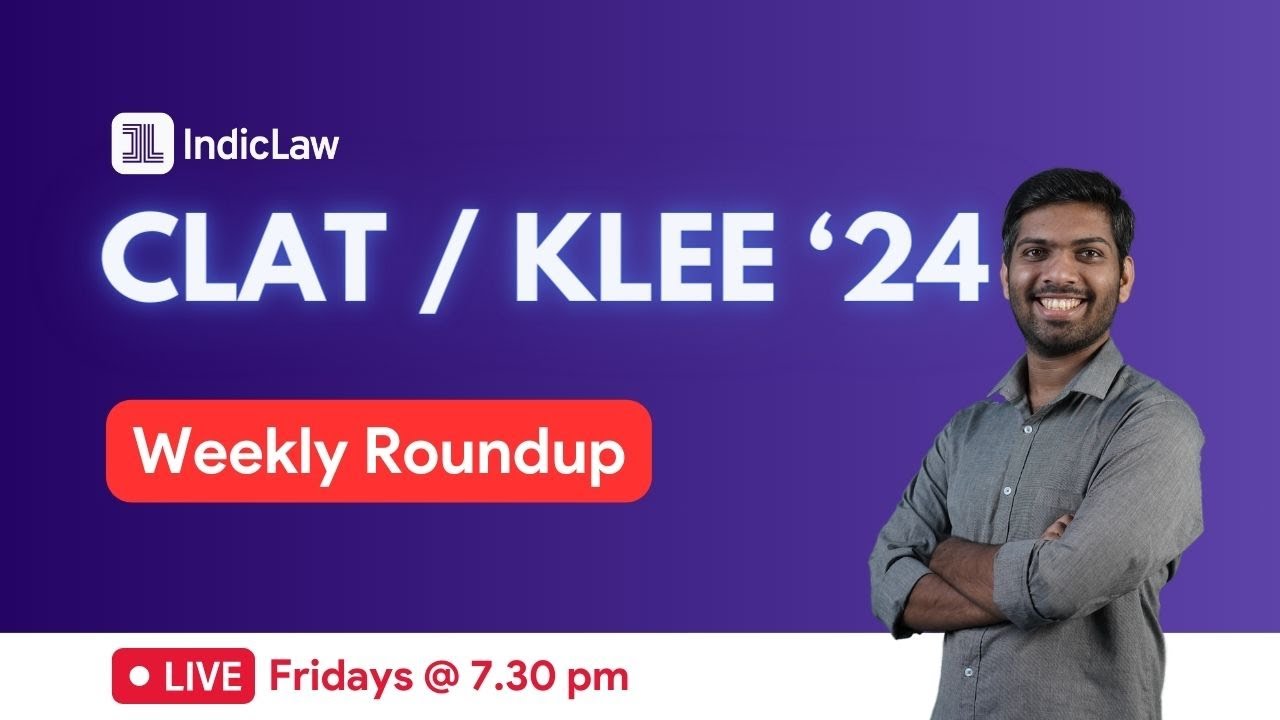 CLAT & KLEE 2024 | Weekly Roundup | Current Affairs for Law Entrance Exams