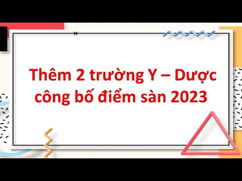 Điểm sàn 2023 Trường Đại học Y dược Cần Thơ - Trường Đại học Kỹ thuật Y - Dược Đà Nẵng - youtube
