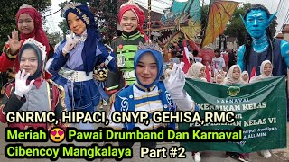 Pawai Karnaval Dicibencoy Bersama Drumband Gnrmc Hipaci Gnyp Rmc Gehisa 