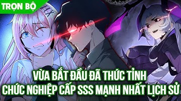 [ Trọn bộ ] Vừa Bắt Đầu Đã Thức Tỉnh Chức Nghiệp Cấp SSS Mạnh Nhất Lịch Sử