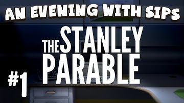 An Evening With Sips - The Stanley Parable (Part 1 of 4)