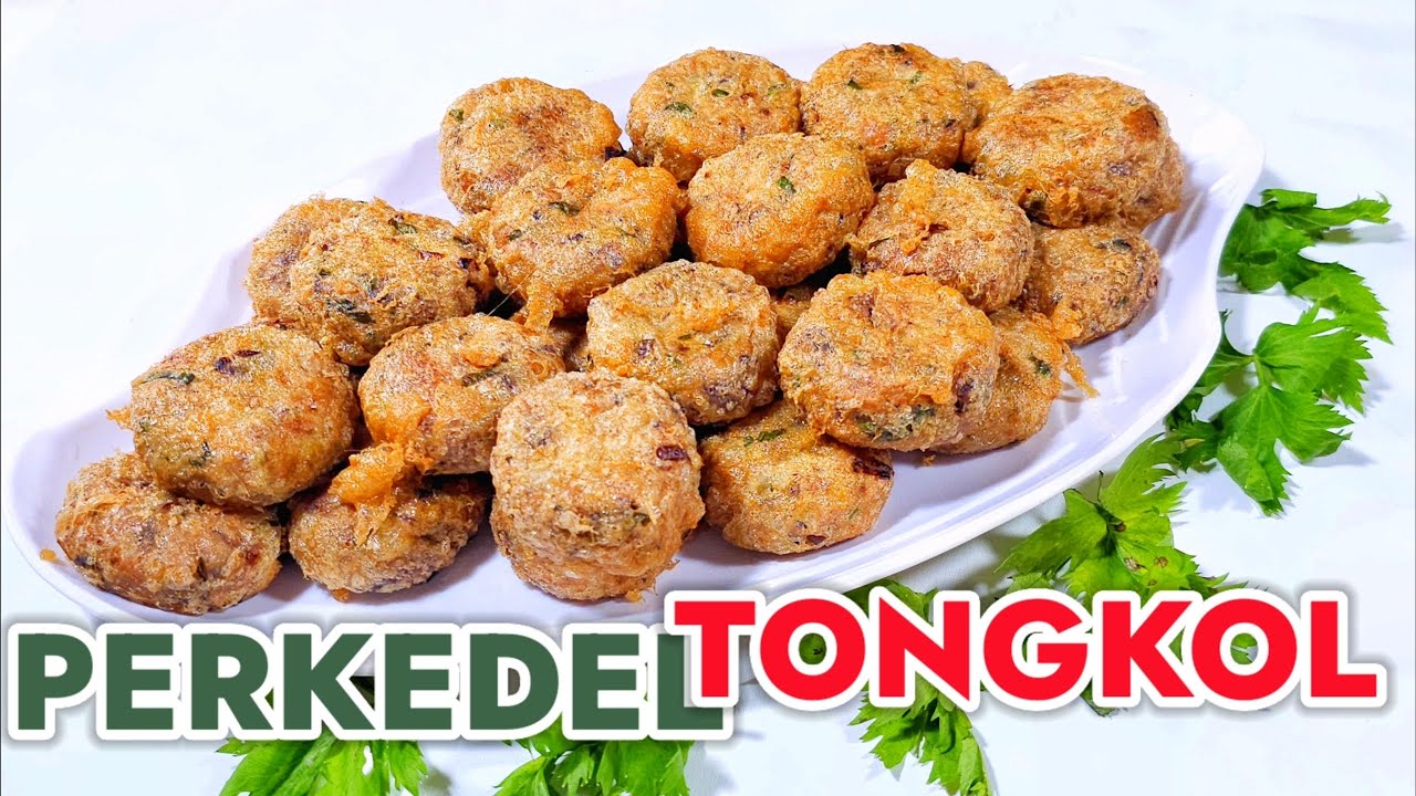 RESEP PERKEDEL TONGKOL ISTIMEWA -- DI SETIAP GIGITANNYA TERASA IKAN TONGKOLNYA