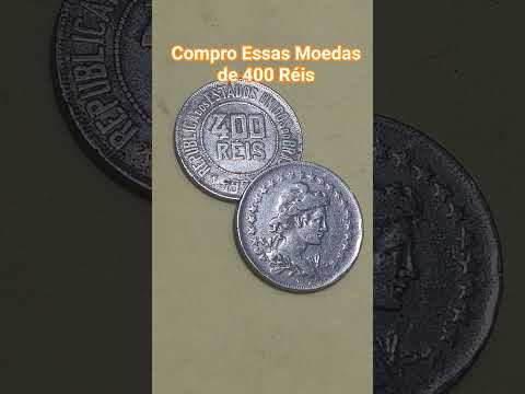 Compro Essas Moedas de 400 Réis, você tem?