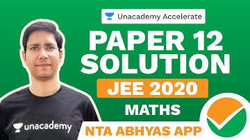NTA Abhyas App | Paper 12 Solution | MATHS | JEE 2020 | MC Sir | Unacademy Accelerate