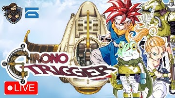 🔴Live - Chrono Trigger first time playthrough - Part 6