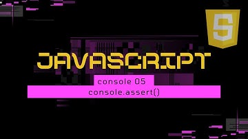 Console in JavaScript || console.assert() || JavaScript Tutorial || Bangla