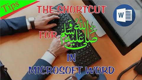 Shortcut on How To Type ﷺ, ﷻ and ﷽ in Microsoft Word Without  Copy and Paste.