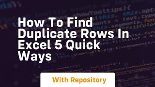 how to find duplicate rows in excel 5 quick ways