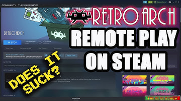 RETROARCH ON STEAM!! REMOTE PLAY  Test & Example