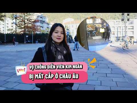 Diễn viên Kim Ngân gặp sự cố tại châu Âu