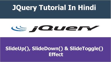 JQuery Tutorial - 8 - SlideUp, SlideDown & SlideToggle Effect - Hindi