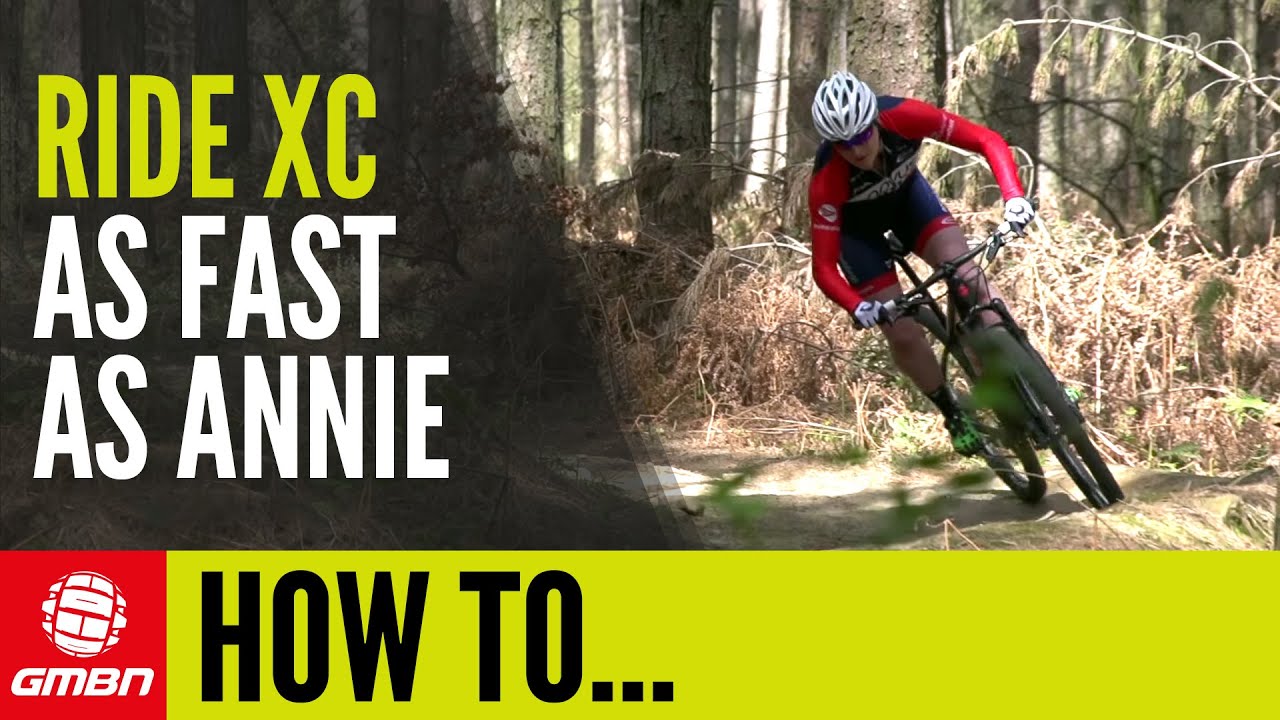 How To Ride An Xc Bike Fast With Annie Last Youtube pertaining to Xc Cycling Tips