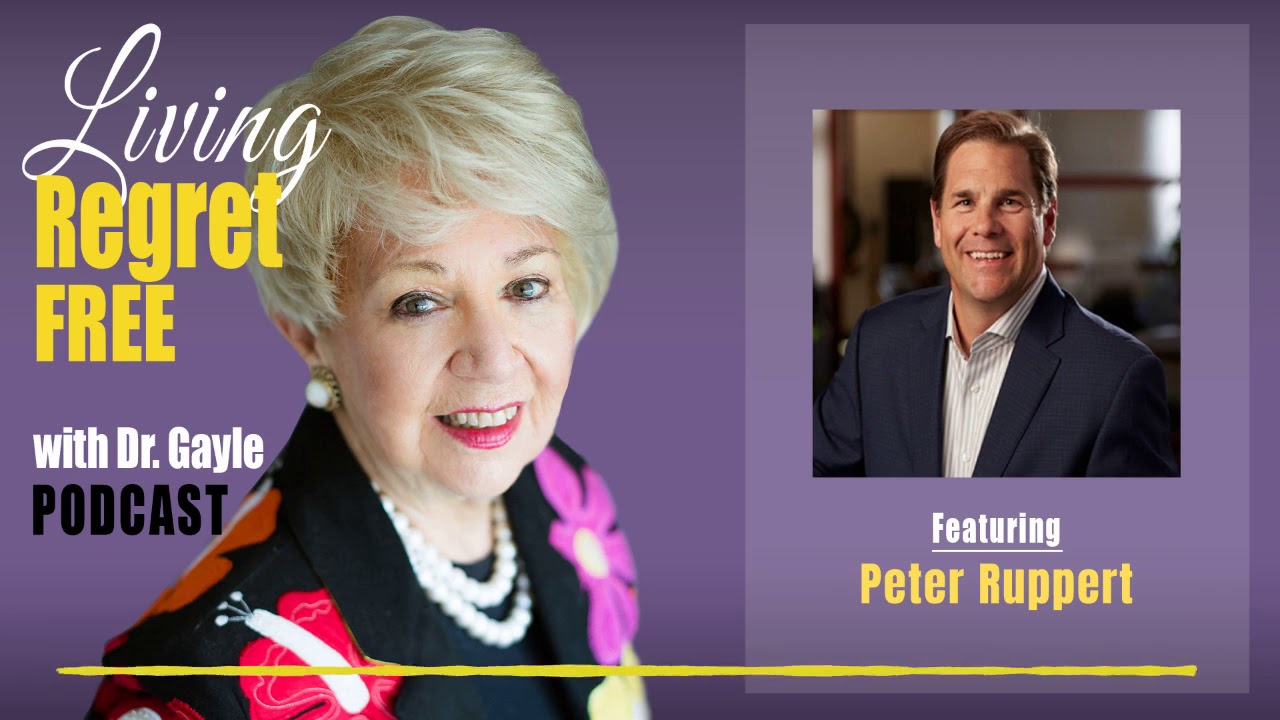 Peter Ruppert - Living Regret Free Podcast - Episode 308 - YouTube