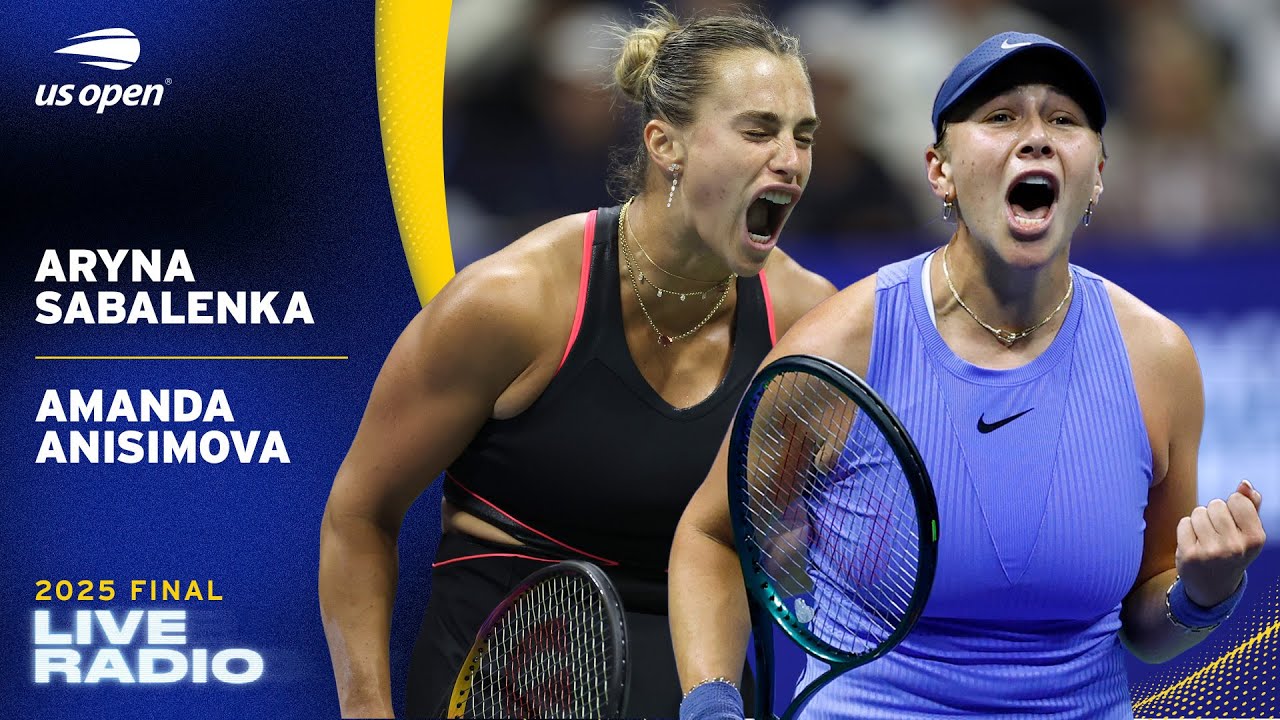 LIVE | Aryna Sabalenka vs. Amanda Anisimova | Radio | 2025 US Open Final