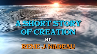 Rene J. Nadeau: A Short Story of Creation (narrated by Eric Dubay)