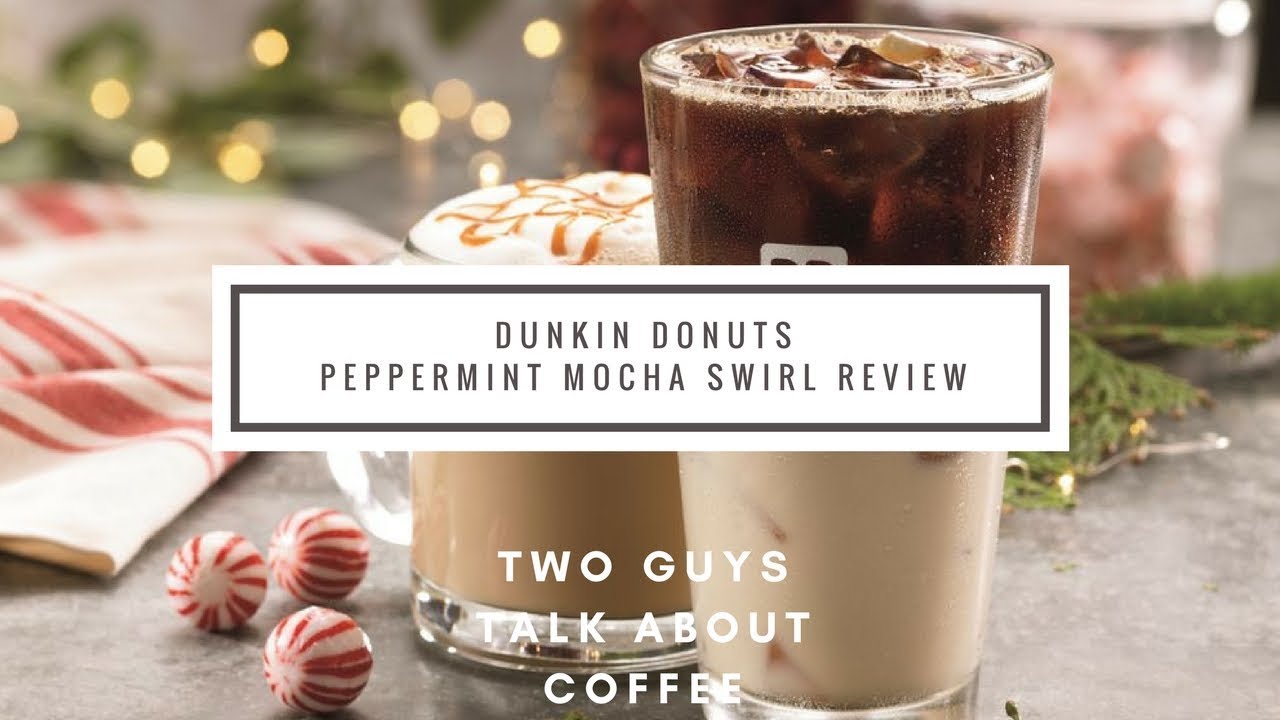 Dunkin Donuts Peppermint Mocha Swirl Review YouTube
