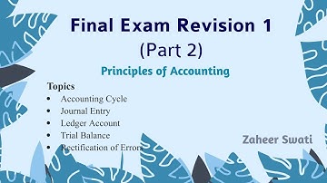 Final Exam Revision 1 (Part 2)   I   Principles of Accounting Workbook   I   Zaheer Swati