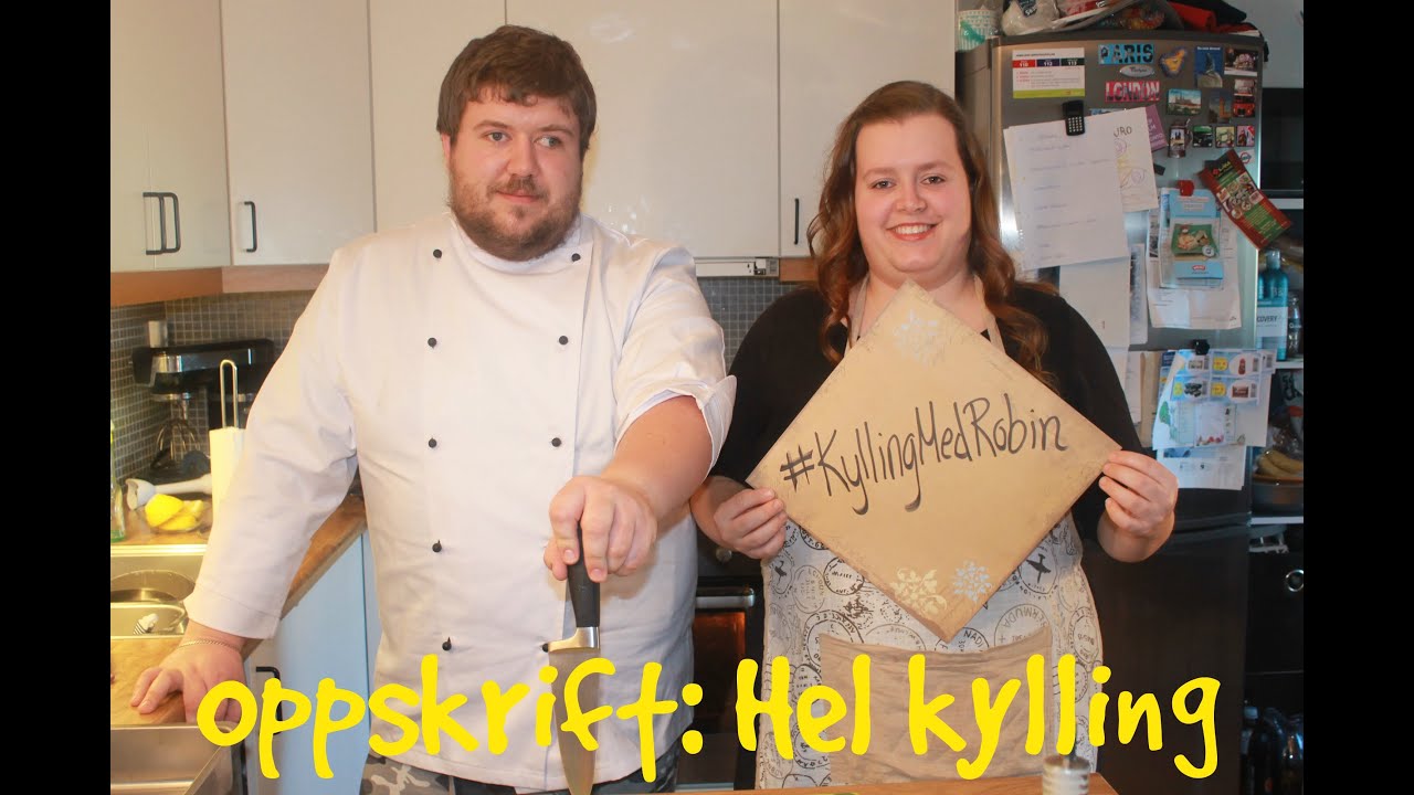 #KyllingMedRobin : Hvordan steke hel kylling