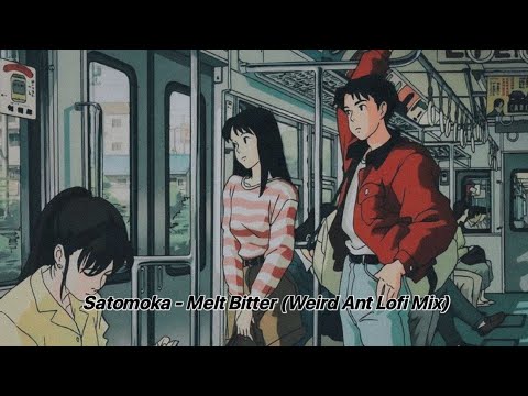 Satomoka - Melt Bitter (Lofi Mix)