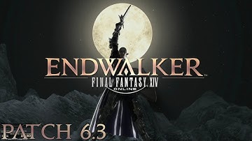 FFXIV: ENDWALKER | Patch 6.3: Gods Revel, Lands Tremble | Twitch VOD