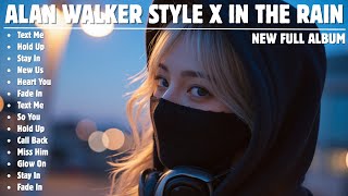 Download Lagu ALAN WALKER STYLE X IN THE RAIN || YOU'RE MY ONE || NEW FULL ALBUM 2025 MP3