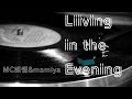 Living in the Evening(MC妖怪 from NAKAZ TOBAZ &amp; マミヤ)