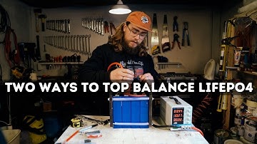 Two ways that we top balance LiFePO4 battery cells