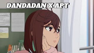 Dandadan - APT [AMV]