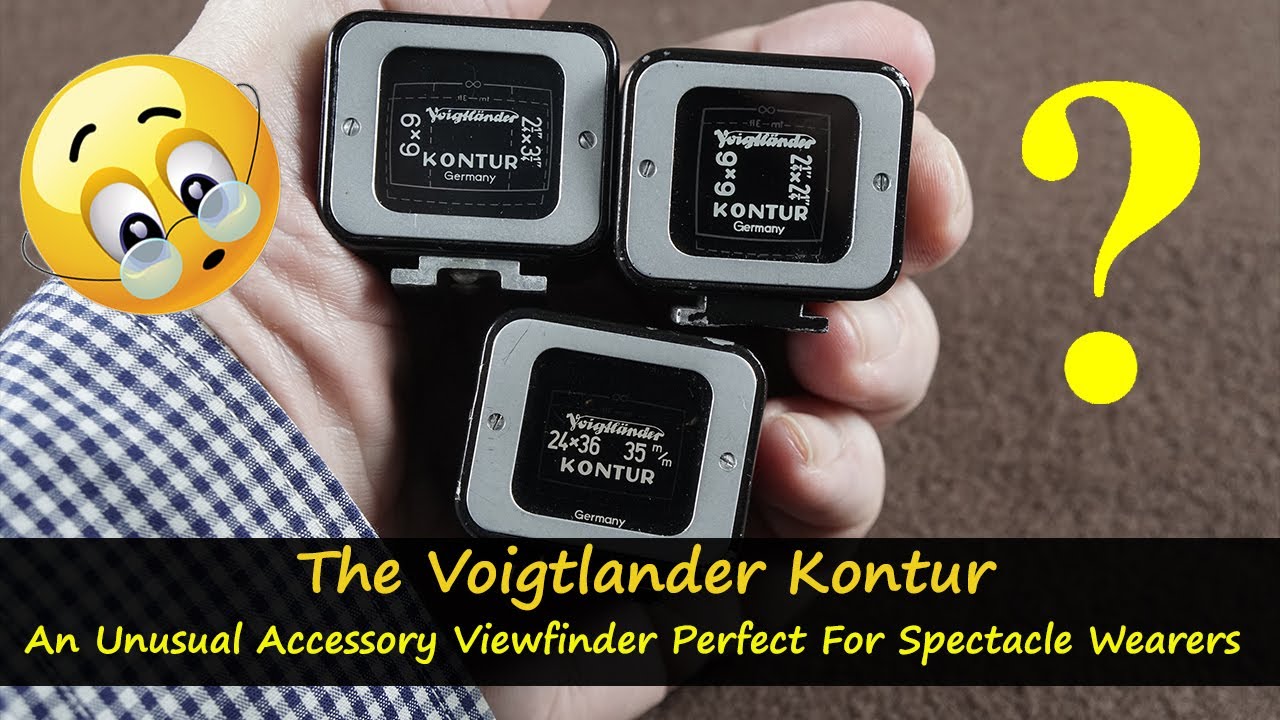 The VOIGTLANDER KONTUR Viewfinder. A review of THREE versions of this