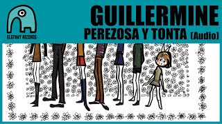 Video thumbnail of "GUILLERMINE - Perezosa Y Tonta (Le Mans Cover) [Audio]"