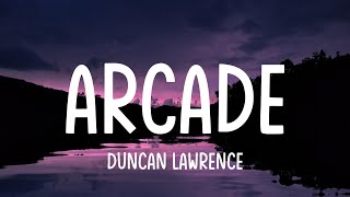 Arcade - Duncan Laurence (Lyrics) ft. FLETCHER | Lewis Capaldi | The Weeknd | A Playlist