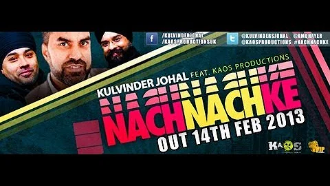 Kulvinder Johal ft Kaos Productions - Nach Nach Ke **Official Video**