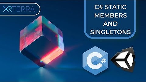 C# Static Members And Singletons in Unity