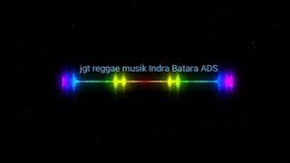 Lagu terbaru reggae musikku ADS Remix Indra Batara🔥🔥