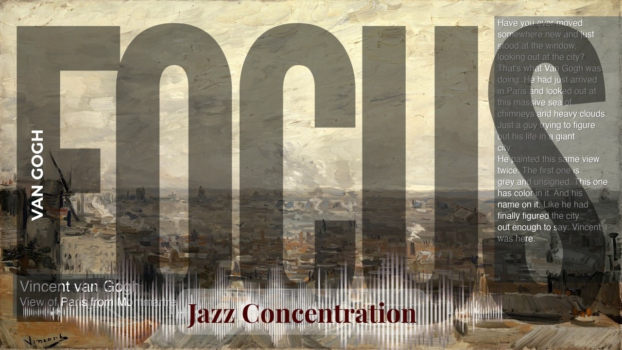 Focus - Jazzy Concentration with Van Gogh | View of Paris from Montmartre & others