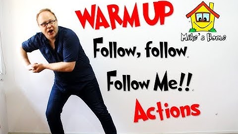 Follow, follow me  |  Warm Up ACTIONS  |  ESL Teaching Tips