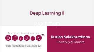DArViN ’15: Deep Learning II by Ruslan Salakhutdinov (part 4/6)