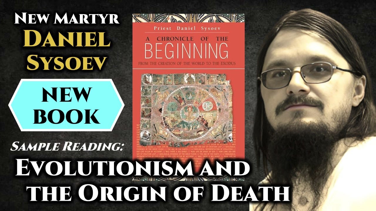 Evolutionism and the Origin of Death - Fr. Daniel Sysoev