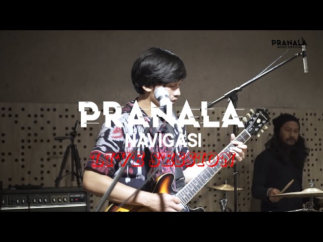 PRANALA - NAVIGASI (LIVE SESSION) class=