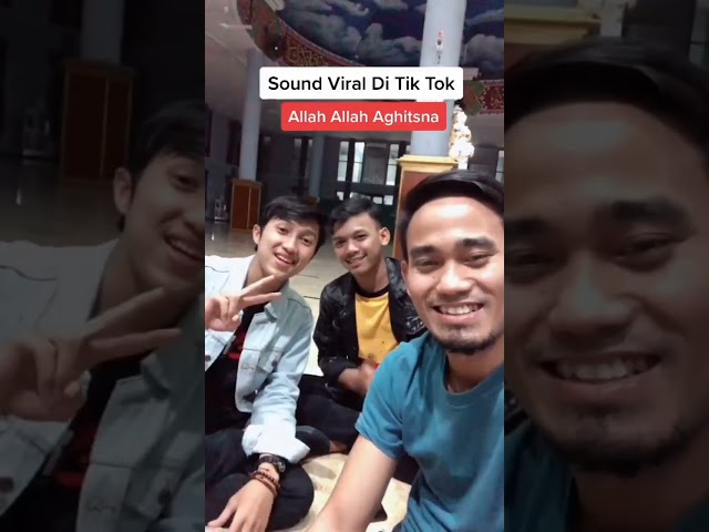 SOUND VIRAL DI TIKTOK - ALLAH ALLAH AGHITSNA OLEH DAENG SYAWAL dkk class=