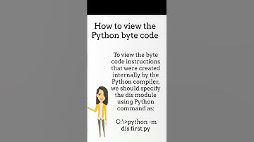 How to view the Python byte code?