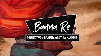 Banna Re - Project 91 x Brahma x Mitika Kanwar | Soul Visualizer Banna Re - Project 91 x Brahma x Mitika Kanwar | Soul Visualizer