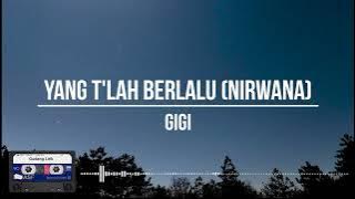 Gigi - Yang T'lah Berlalu (Nirwana) | (Lirik) Clear Audio
