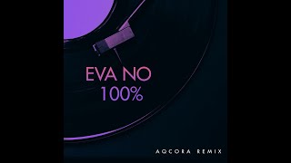 Eva No  - 100% Aqcora Remix  - Short Teaser