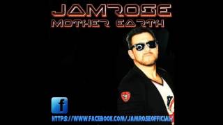 JamRose -  Mother Earth